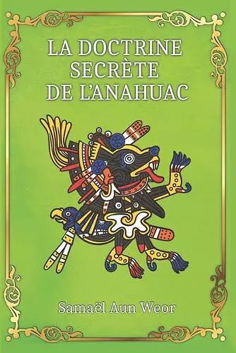 La Doctrine Secrète de l'Anahuac cover