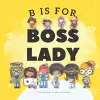 B is for Boss Lady cover