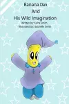 Banana Dan And His Wild Imagination cover