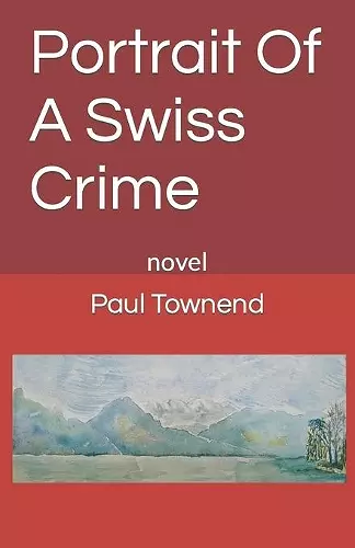 Portrait Of A Swiss Crime cover