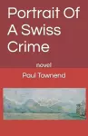 Portrait Of A Swiss Crime cover