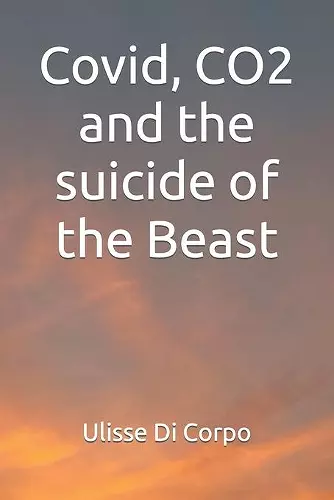 Covid, CO2 and the suicide of the Beast cover