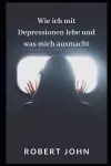 Wie Ich Mit Depressionen Lebe Und Was Mich Ausmacht cover