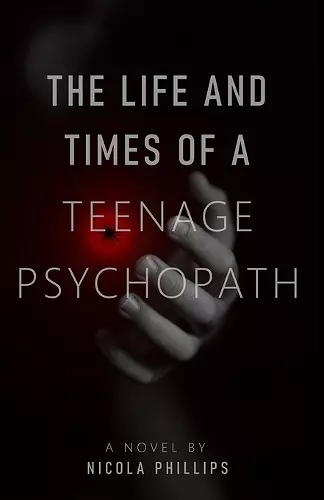 The Life and Times of a Teenage Psychopath cover