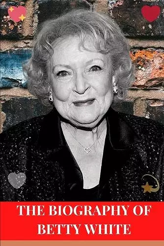 The Biography of Betty White cover