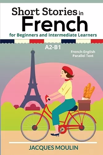 Short Stories in French for Beginners and Intermediate Learners A2-B1 cover