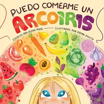 Puedo Comerme un Arcoíris (I Can Eat a Rainbow) (Spanish Edition) cover