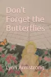 Don't Forget the Butterflies cover