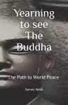 Yearning to see The Buddha cover