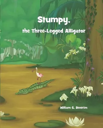 Stumpy, The Three Legged Alligator cover