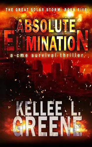 Absolute Elimination - A CME Survival Thriller cover