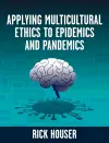 Applying Multicultural Ethics to Epidemics and Pandemics cover
