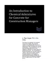 An Introduction to Chemical Admixtures for Concrete for Construction Managers cover