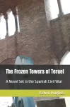 The Frozen Towers of Teruel cover