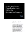 An Introduction to Upgrading Concrete Bridges for Construction Managers cover