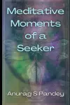 Meditative Moments of a Seeker cover