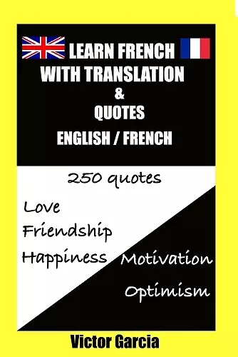 Learn French with translation English / French & quotes - 250 quotes cover