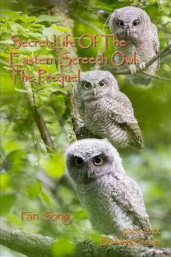 Secret Life of the Eastern Screech Owl - The Prequel cover