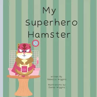 My Superhero Hamster cover