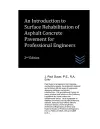 An Introduction to Surface Rehabilitation of Asphalt Concrete Pavement for ProfessionalEngineers cover