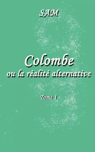 Colombe ou la réalité alternative cover