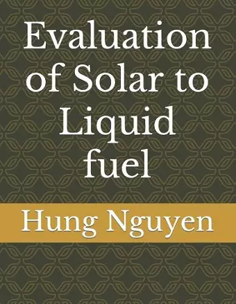 Evaluation of Solar to Liquid fuel cover