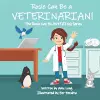 Rosie Can Be A VETERINARIAN! (The Rosie Can Be ANYTHING! Series) cover