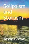 Solipsism and Stoicism cover