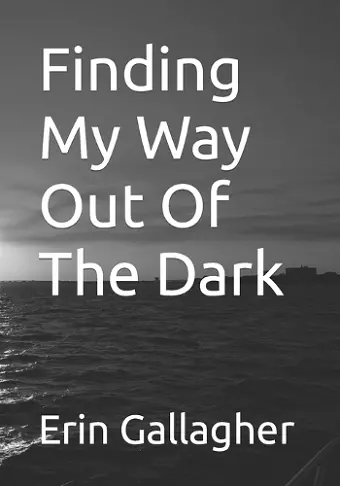 Finding My Way Out Of The Dark cover