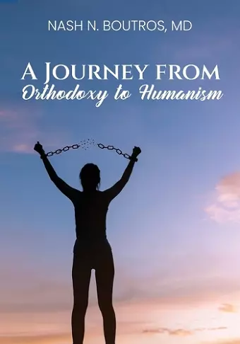 A Journey from Orthodoxy to Humanism cover