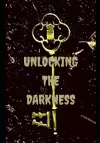 Unlocking the Darkness cover