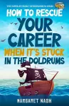 How to Rescue Your Career When it's Stuck in the Doldrums cover