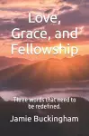 Love, Grace, and Fellowship cover