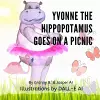 Yvonne the Hippopotamus Goes on a Picnic cover