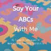 Say Your ABCs with Me cover