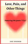 Love, Pain, and Other Things cover