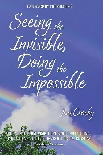 Seeing the Invisible, Doing the Impossible cover