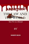 Abortion The Law And The World cover