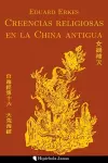 Creencias religiosas en la China antigua cover