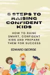 5 Steps to Raising Confident Kids cover