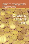 Chasing Hitler's Gold cover