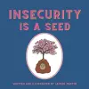 Insecurity is a Seed cover