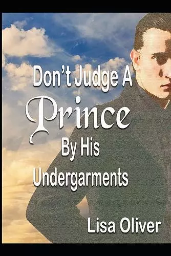 Don't Judge A Prince By His Undergarments cover