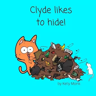 Clyde likes to hide cover