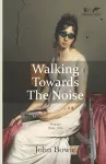 Walking Towards The Noise cover