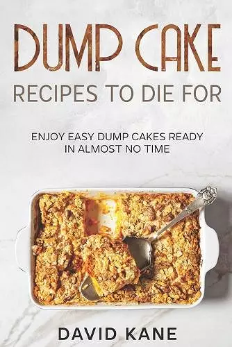 Dump Cake Recipes To Die For cover