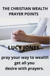 The Christian Wealth Prayer Points cover