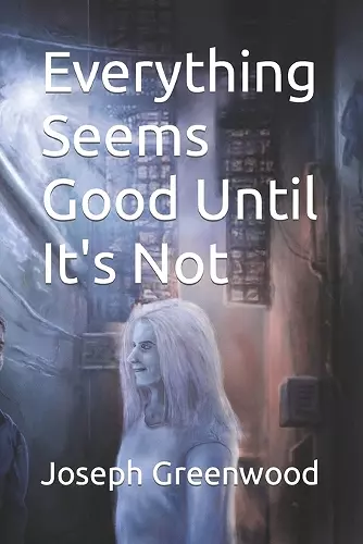 Everything Seems Good Until It's Not cover