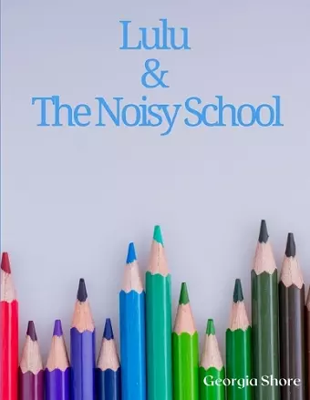 Lulu & The Noisy School cover