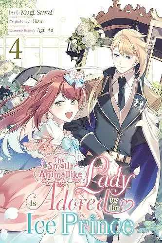 The Small-Animallike Lady Is Adored by the Ice Prince, Vol. 4 (manga) cover